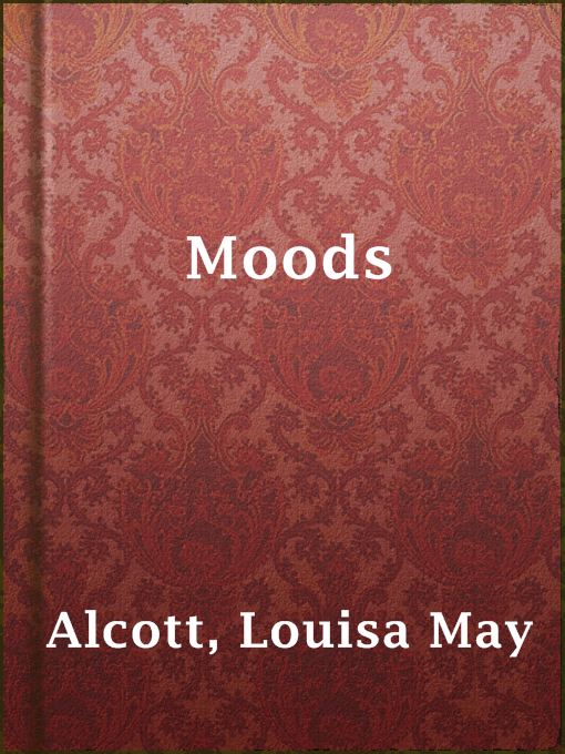 Title details for Moods by Louisa May Alcott - Available